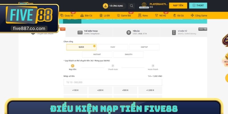 Điều kiện nạp tiền FIVE88
