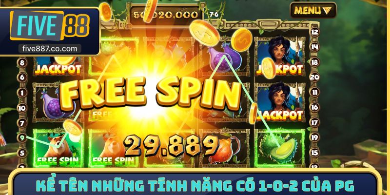 Kể tên những tính năng có 1-0-2 của PG