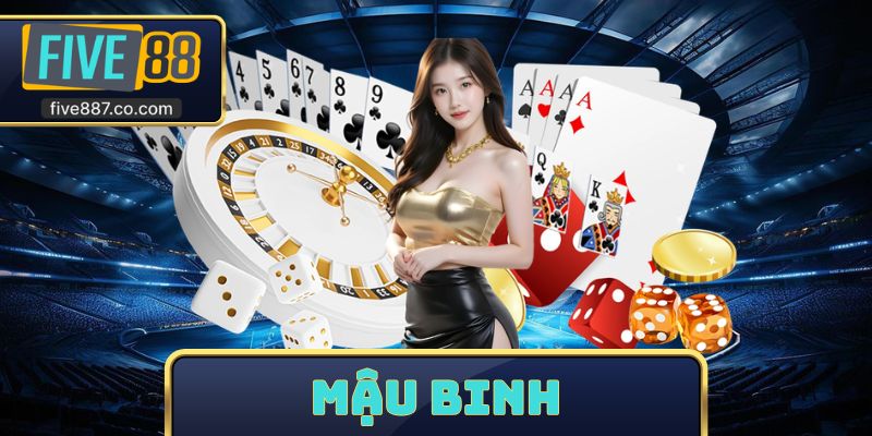 Mậu Binh - Tham Gia Săn Thưởng Hấp Dẫn Và Thú Vị Tại Five88
