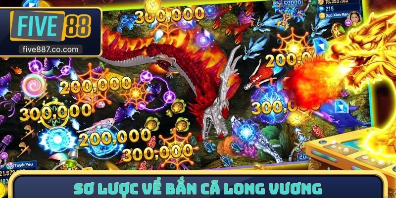 Sơ lược về bắn cá Long Vương
