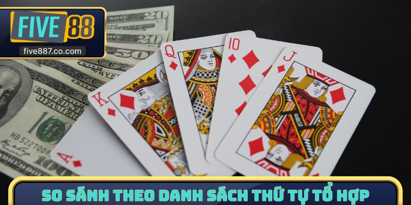 So sánh theo danh sách thứ tự tổ hợp Poker