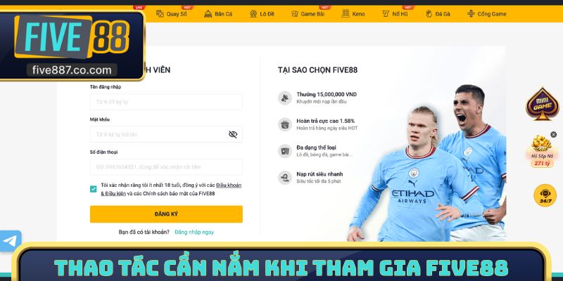 Thao tác cần nắm khi tham gia FIVE88