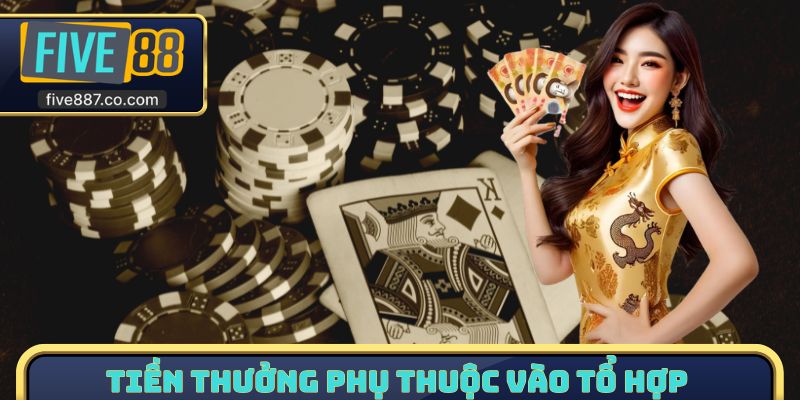 Tiền thưởng phụ thuộc vào tổ hợp bạn sở hữu