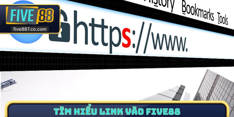 Tìm hiểu link vào FIVE88