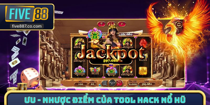 Ưu và nhược điểm khách quan của tool hack nổ hũ